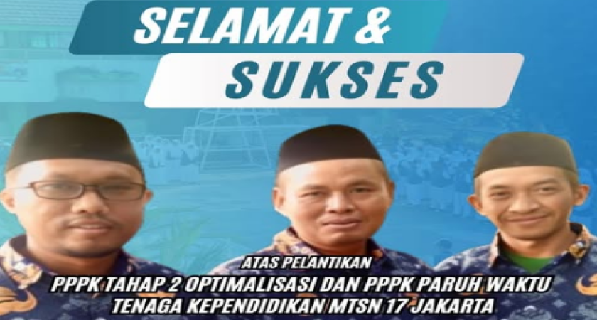 Selamat dan Sukses Atas Pelantikan PPPK 3 Pegawai MTsN 17 Jakarta
