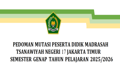 Pengumuman : PPDB Mutasi Masuk MTs Negeri 17 Jakarta Tahun Ajaran 2025/2026